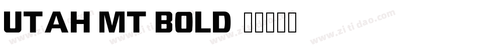 Utah MT Bold字体转换